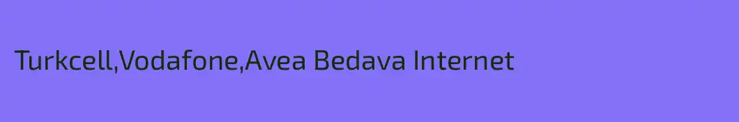 Turkcell,Vodafone,Avea Bedava Internet